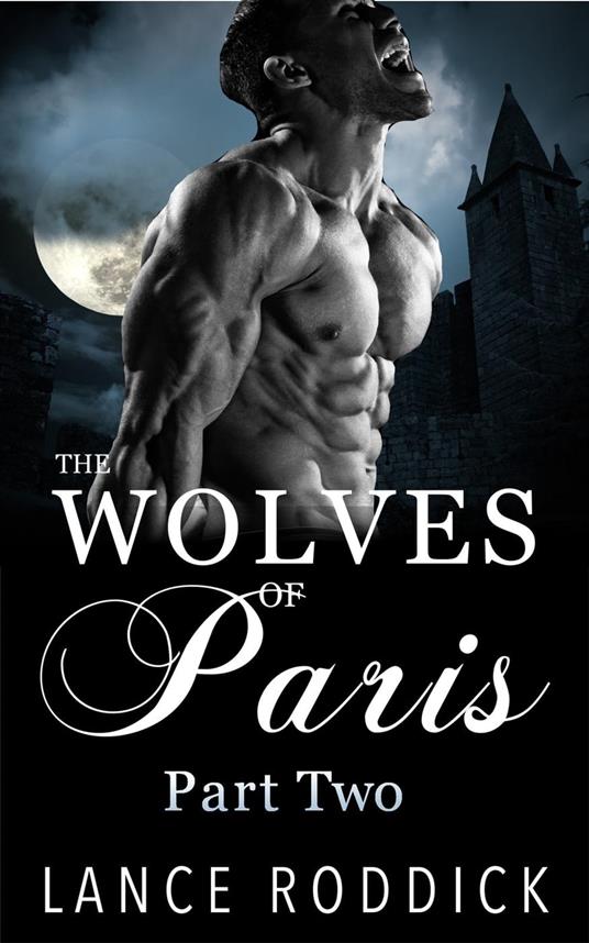 The Wolves of Paris: Part Two (Gay Werewolf Romance)