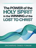 The Power of The Holy Spirit in The Winning of The Lost to Christ