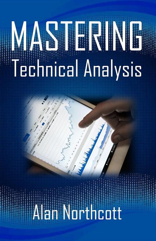 Mastering Technical Analysis