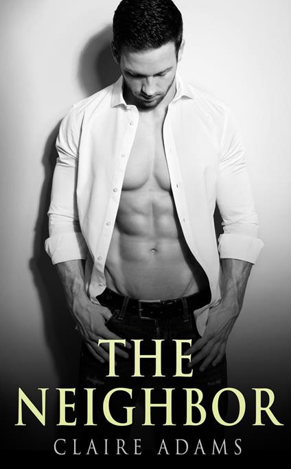 The Neighbor 1 (The Neighbor Romance Series - Book #1)