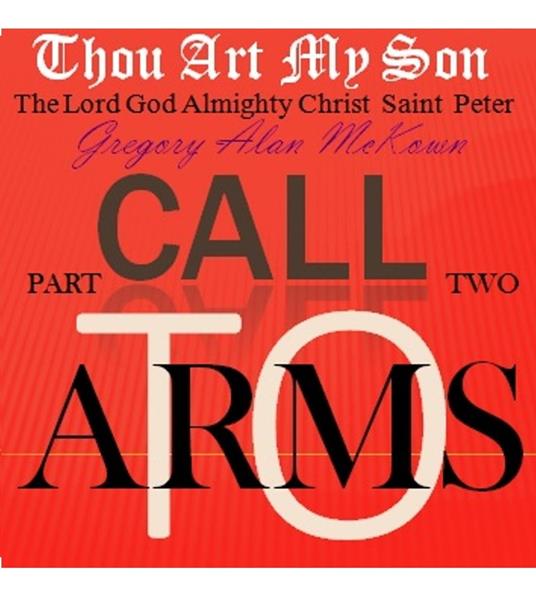 Thou Art My Son. Part Two. Call To Arms.