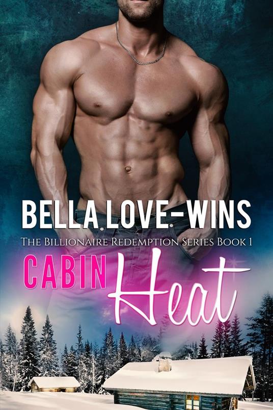 Cabin Heat - Bella Love-Wins - ebook