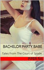 Bachelor Party Babe: Tales from The Court of Spades
