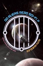 Do Aliens Read Sci-fi?