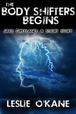 The Body Shifters Begins: Jake Greyland: A Short Story