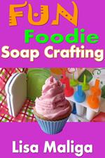 Fun Foodie Soap Crafting
