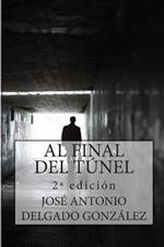 Al Final del Tunel: Una historia sobre el despertar del Alma