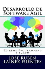 Desarrollo de Software Ágil: Extreme Programming y Scrum