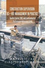 Construction Supervision QC + HSE Management in Practice: Quality Control, OHS, and Environmental Performance Reference Guide