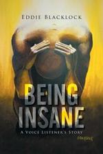 Being Insane: A Voice Listener's Story