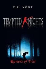 Tempted Knights: Rumors of War