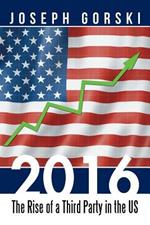 2016: The Rise of a Third Party in the US