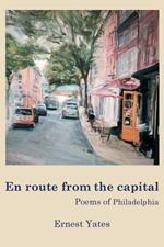 En Route from the Capital: Poems of Philadelphia