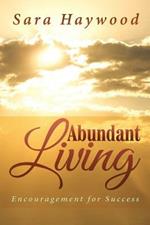 Abundant Living: Encouragement for Success