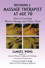 Becoming a Massage Therapist at Age 70: Notes on Learning Western Massage and Chinese Tuina