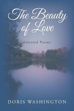 The Beauty of Love: Selected Poems