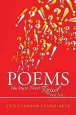 Poems You Have Never Read: Volume I