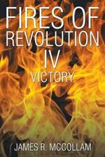 Fires of Revolution IV: Victory