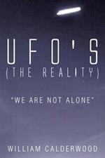 Ufo's (the Reality): We Are Not Alone