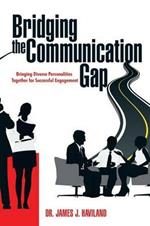 Bridging the Communication Gap: Bringing Diverse Personalities Together for Successful Engagement