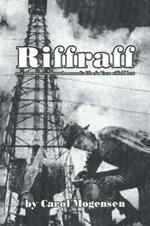 Riffraff and Other Stories about the Nomadic Life of a Texas Oilfield Brat.