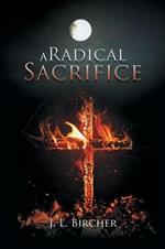 A Radical Sacrifice