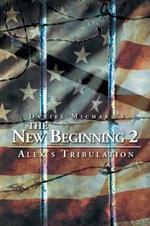 The New Beginning 2: Alex's Tribulation