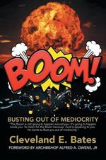 Boom!: Busting Out of Mediocrity