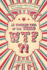 WTF?!: An Economic Tour of the Weird