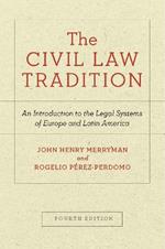 The Civil Law Tradition: An Introduction to the Legal Systems of Europe and Latin America, Fourth Edition