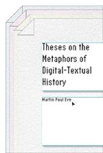 Theses on the Metaphors of Digital-Textual History