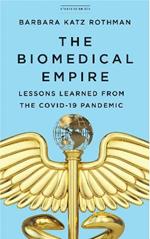 The Biomedical Empire: Lessons Learned from the COVID-19 Pandemic