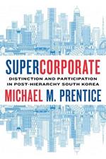 Supercorporate: Distinction and Participation in Post-Hierarchy South Korea