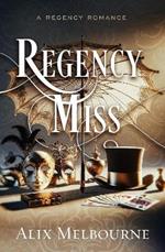 Regency Miss: A Regency Romance