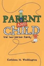 Parent and Child: The Two-Person Family