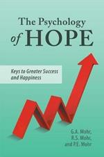 The Psychology of Hope: Keys to Greater Success and Happiness