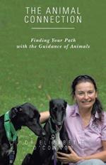 The Animal Connection: Finding Your Path with the Guidance of Animals