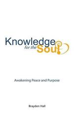 Knowledge for the Soul: Awakening Peace and Purpose