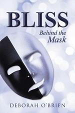 Bliss: Behind the Mask