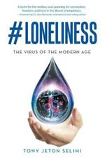 #Loneliness: The Virus of the Modern Age