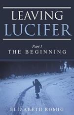 Leaving Lucifer: Part I/The Beginning