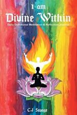 I Am Divine Within: Daily Devotional Meditation & Reflection Journal