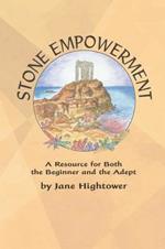 Stone Empowerment: A Resource for Both the Beginner and the Adept