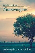 Surviving Me: And Loving the Grace That Follows