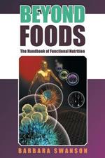 Beyond Foods: The Handbook of Functional Nutrition