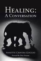 Healing: A Conversation: A Field Guide to Redemption