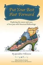 Put Your Best Feet Forward: Exploring the Causes and Cures of Foot Pain with Structural Reflexology(R)