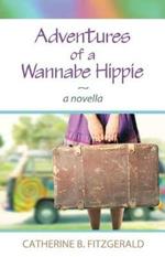 Adventures of a Wannabe Hippie: A Novella