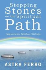 Stepping Stones on the Spiritual Path: Inspirational Spiritual Writings