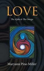 Love: The Alpha & The Omega